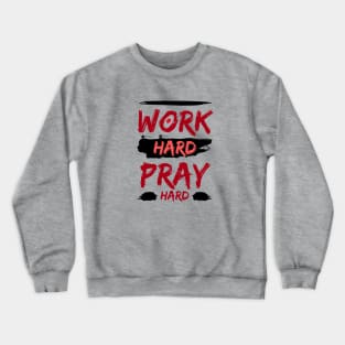 Work Hard Pray Hard | Christian Crewneck Sweatshirt